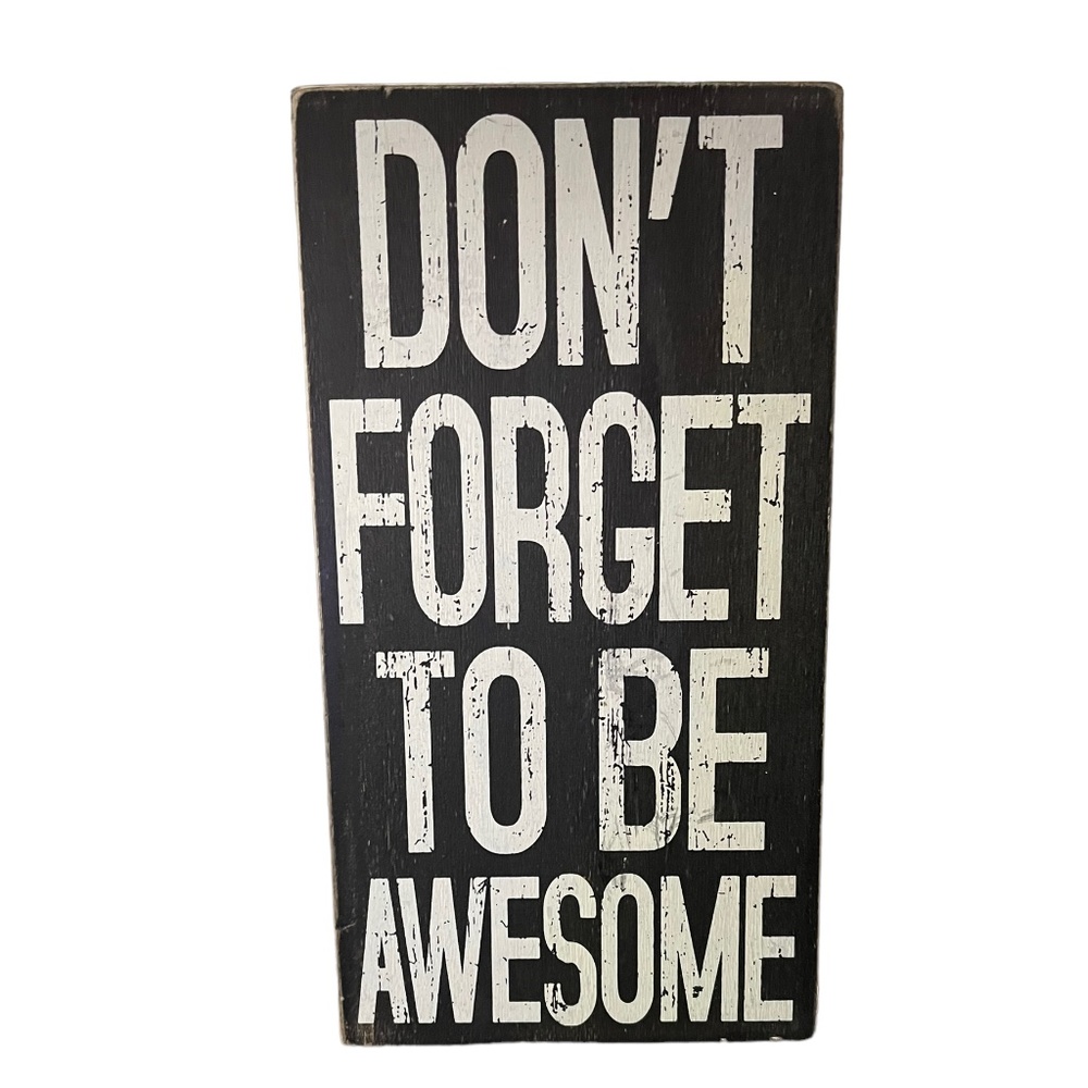 Designs by Kathy "Don't Forget To Be Awesome"  Wood Wall Art